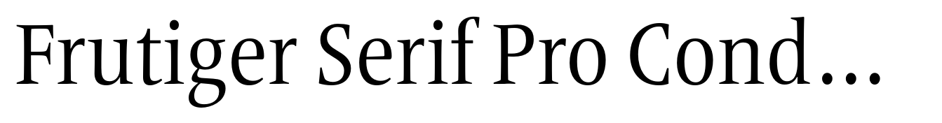 Frutiger Serif Pro Condensed